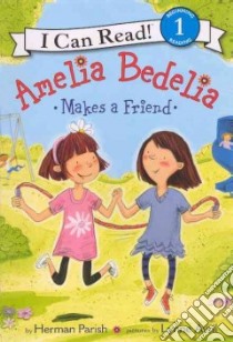 Amelia Bedelia Makes a Friend libro in lingua di Parish Herman, Avril Lynne (ILT)