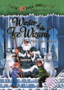 Winter of the Ice Wizard libro in lingua di Osborne Mary Pope, Murdocca Sal (ILT)