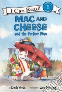 MAC and Cheese and the Perfect Plan libro in lingua di Weeks Sarah, Manning Jane (ILT)