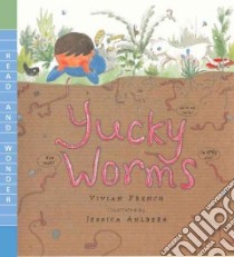 Yucky Worms libro in lingua di French Vivian
