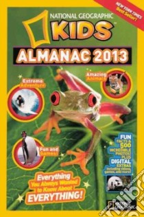 National Geographic Kids Almanac 2013 libro in lingua di National Geographic Society (U. S.)