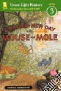 A Brand-New Day with Mouse and Mole libro in lingua di Yee Wong Herbert
