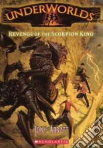 Revenge of the Scorpion King libro in lingua di Abbott Tony, Caparo Antonio Javier (ILT)