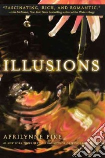 Illusions libro in lingua di Pike Aprilynne
