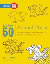 Draw 50 Animal 'toons libro in lingua di Ames Lee J., Singer Bob (CON)
