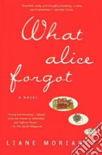 What Alice Forgot libro in lingua di Moriarty Liane