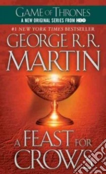 A Feast for Crows libro in lingua di Martin George R. R.