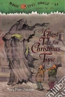 A Ghost Tale for Christmas Time libro in lingua di Osborne Mary Pope, Murdocca Sal (ILT)