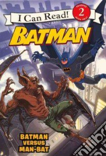 Batman Versus Man-Bat libro in lingua di Bright J. E., Gordon Steven E. (ILT)