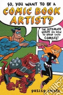 So, You Want to Be a Comic Book Artist? libro in lingua di Amara Philip