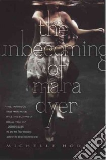 The Unbecoming of Mara Dyer libro in lingua di Hodkin Michelle