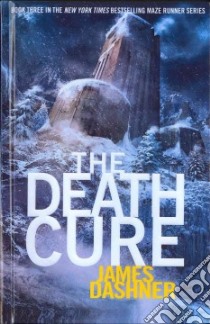 The Death Cure libro in lingua di Dashner James