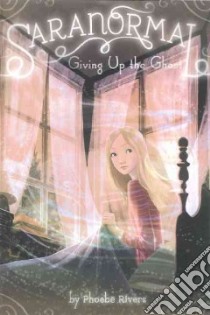Giving Up the Ghost libro in lingua di Rivers Phoebe