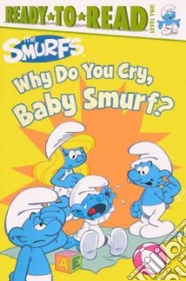 Why Do You Cry, Baby Smurf? libro in lingua di Peyo
