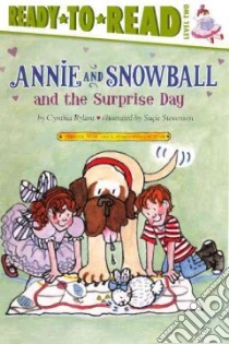 Annie and Snowball and the Surprise Day libro in lingua di Rylant Cynthia