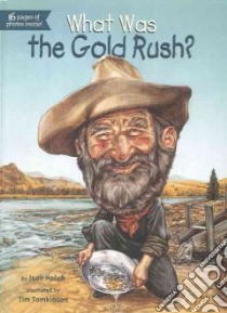 What Was the Gold Rush? libro in lingua di Holub Joan, Tomkinson Tim (ILT)
