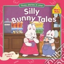 Silly Bunny Tales libro in lingua di Wells Rosemary