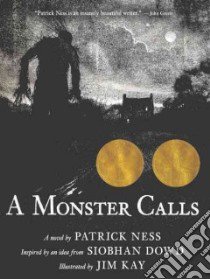 A Monster Calls libro in lingua di Ness Patrick, Dowd Siobhan (CON), Kay Jim (ILT)