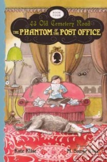 The Phantom of the Post Office libro in lingua di Klise Kate, Klise M. Sarah (ILT)
