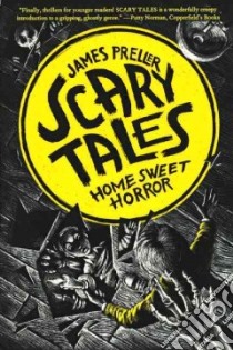 Home Sweet Horror Scarey Tales libro in lingua di Preller James, Bruno Iacopo (ILT)