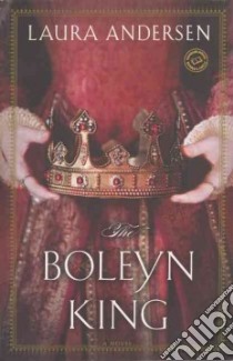 The Boleyn King libro in lingua di Andersen Laura