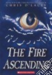 The Fire Ascending libro in lingua di D'Lacey Chris