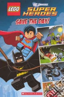 Lego DC Superheroes Save the Day! libro in lingua di King Trey, Kiernan Kenny (ILT)