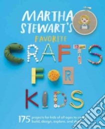 Martha Stewart's Favorite Crafts for Kids libro in lingua di Martha Stewart Living (EDT)