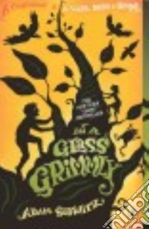 In a Glass Grimmly libro in lingua di Gidwitz Adam