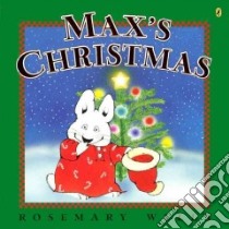 Max's Christmas libro in lingua di Wells Rosemary