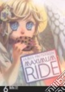 Maximum Ride, The Manga 6 libro in lingua di Patterson James, Lee Narae (ILT)