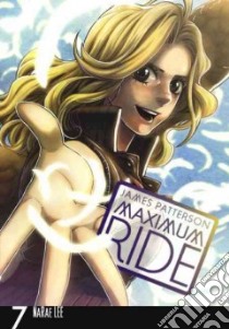 Maximum Ride 7 libro in lingua di Patterson James, Lee Narae