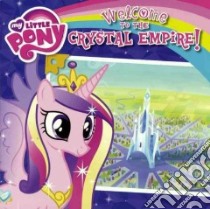 Welcome to the Crystal Empire! libro in lingua di London Olivia