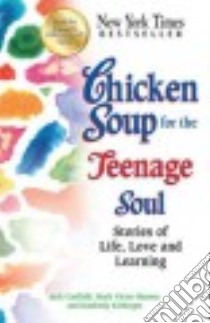 Chicken Soup for the Teenage Soul libro in lingua di Canfield Jack, Hansen Mark Victor, Kirberger Kimberly