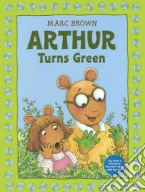 Arthur Turns Green libro in lingua di Brown Marc Tolon
