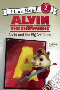 Alvin and the Big Art Show libro in lingua di Huelin Jodi, Artful Doodlers (ILT)