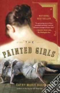 The Painted Girls libro in lingua di Buchanan Cathy Marie