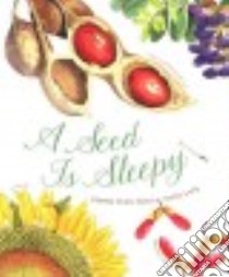 A Seed Is Sleepy libro in lingua di Aston Dianna Hutts, Long Sylvia (ILT)
