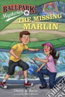 The Missing Marlin libro in lingua di Kelly David A., Meyers Mark (ILT)