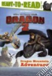 Dragon Mountain Adventure libro in lingua di Katschke Judy (ADP), Gerard Justin (ILT), Grosvenor Charles (ILT)