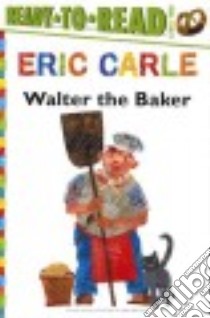 Walter the Baker libro in lingua di Carle Eric