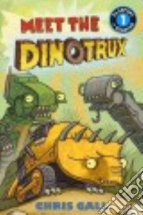 Meet the Dinotrux libro in lingua di Gall Chris