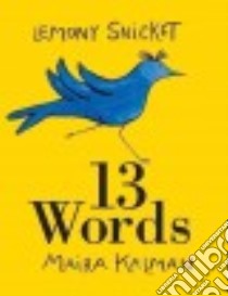 13 Words libro in lingua di Snicket Lemony