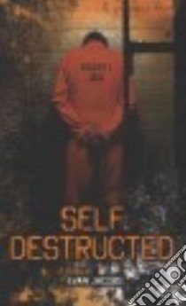 Self. Destructed. libro in lingua di Jacobs Evan