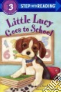 Little Lucy Goes to School libro in lingua di Cooper Ilene, Kanzler John (ILT)