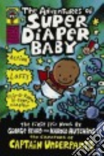 The Adventures of Super Diaper Baby libro in lingua di Pilkey Dav