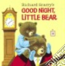 Richard Scarry's Good Night, Little Bear Pictureback libro in lingua di Scarry Richard