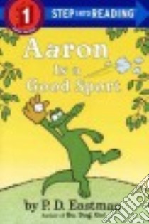 Aaron Is a Good Sport libro in lingua di Eastman P. D.