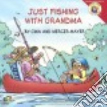 Just Fishing With Grandma libro in lingua di Mayer Mercer, Mayer Gina