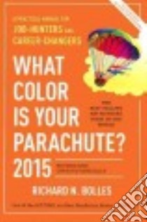 What Color Is Your Parachute 2015 libro in lingua di Bolles Richard Nelson